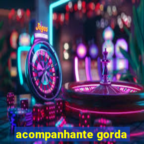 acompanhante gorda